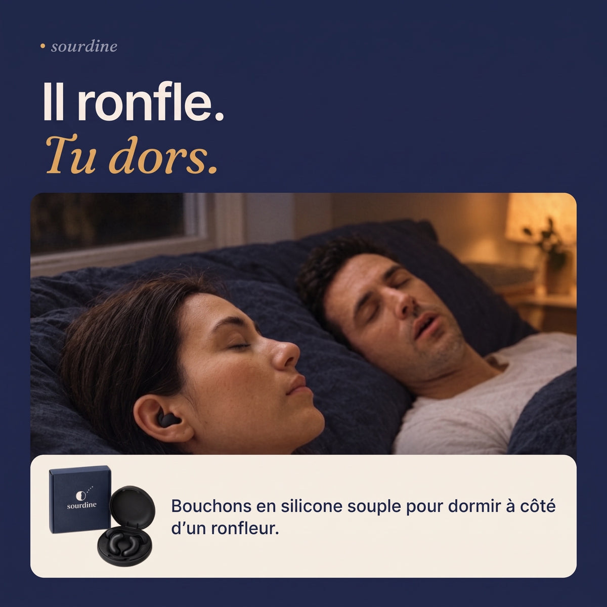 Il ronfle. Tu dors. Bouchons de nuit Sourdine
